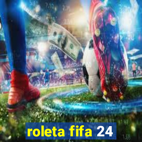 roleta fifa 24